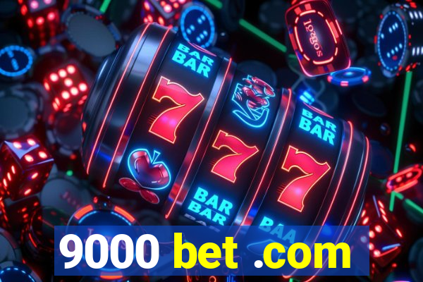 9000 bet .com